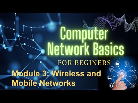 Network Basics 04: Module3- Wireless and Mobile Networks