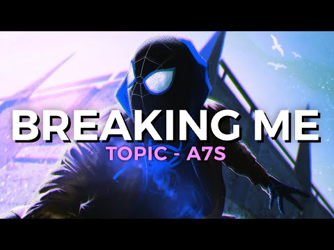 SPIDER-MAN: INTO THE SPIDER VERSE 「 MMV 」 Breaking Me