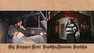 Big Stepper-Veer Sandhu,Navaan Sandhu (New Version) Full Video