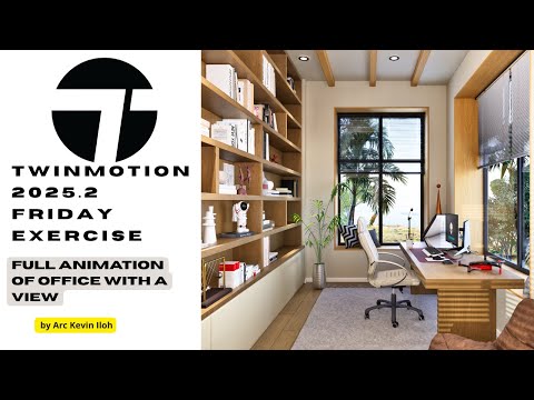 Twinmotion 2025.2 Friday Exercise | Full Animation of Office with a view | Arc Kevin Iloh
