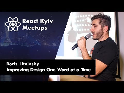 Boris Litvinsky: Improving Design One Word at a Time - React Kyiv December