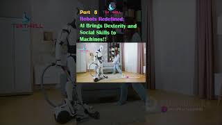 Robots Redefined: AI Brings Dexterity and Social Skills to Machines! Part 8 #trending #ai #viral