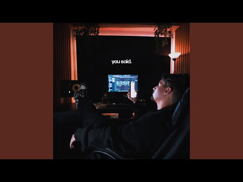you said (slowed + reverb)