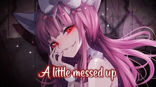 Nightcore - A Little Messed Up (Lyrics)