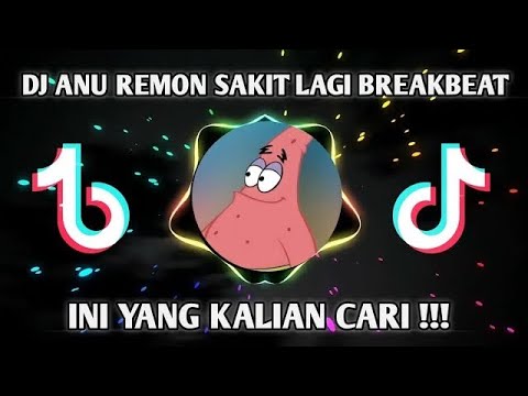 DJ ANU REMON SAKIT LAGI BREAKBEAT TIKTOK VIRAL TERBARU 2022!!!