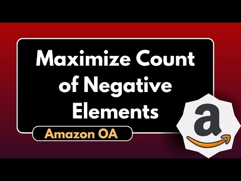 Maximize Negative Elements | Amazon OA 2024 | Hard Heap-Based DSA Problem