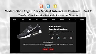 Modern Shoe Page with HTML, CSS & JavaScript | Dark Mode & Interactive Features | Part 2