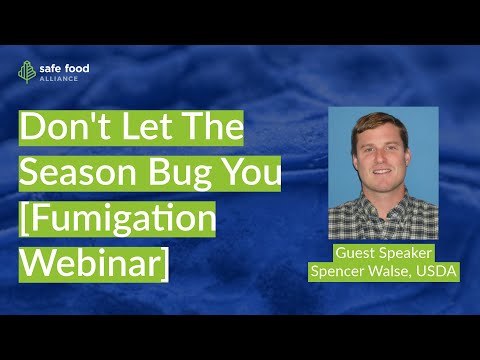 Don't Let The Season Bug You - Fumigation Webinar