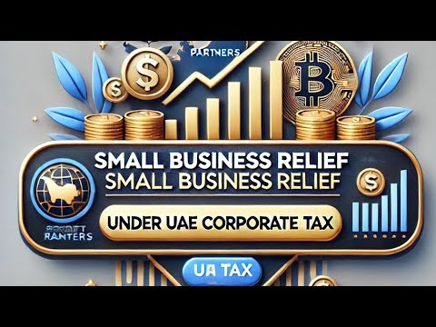 Small Business Relief - UAE Corporate Tax: Everything You Need to Know! #corporatetax #vat #uaetax