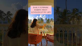 💖 7 Daily Feminine Habits That Leveled Up My Life #levelupyourlife
