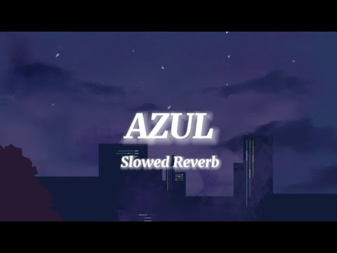 Azul - Guru Randhawa (Slowed Reverb)