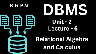 Relational Algebra and Calculus| Lecture - 6|Unit - 2 |D.B.M.S| R.G.P.V| #btech #dbms #rgpvexam #sql