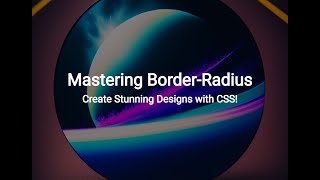 Mastering Border-Radius: Create Stunning Designs with CSS!