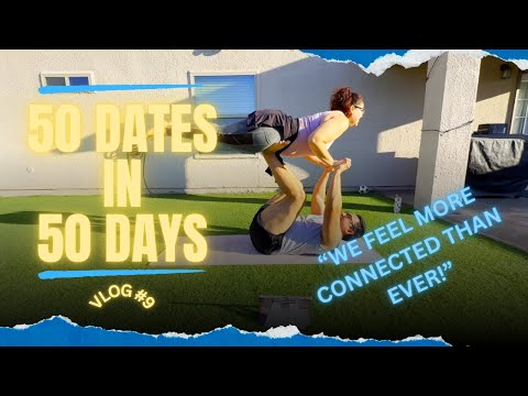 Is it possible to feel more connected after an argument? | 50 Dates in 50 Days VLOG #9