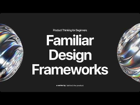 23. Design Frameworks for Product Designers