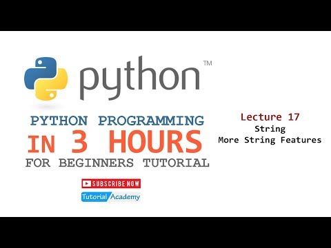 PYTHON IN 3 HOURS - Lecture 17 - More String Features | Tutorial Academy