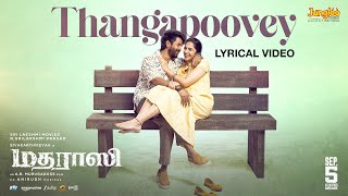 Thangapoovey - Lyrical Video | Madharaasi | Sivakarthikeyan | Rukmini | A.R.Murugadoss | Anirudh