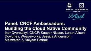 Panel: CNCF Ambassadors: Building the Cloud Native Community