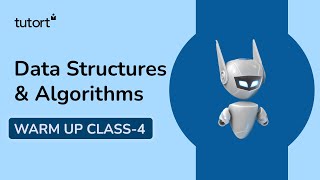 Data Structures & Algorithms Warm Up Class -4 | DSA Training Academy | Learn DSA | Tutort Academy