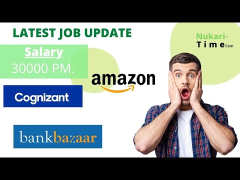 Latest Job Update in Top Companies | Amazon | Cognizant | BankBazaar |