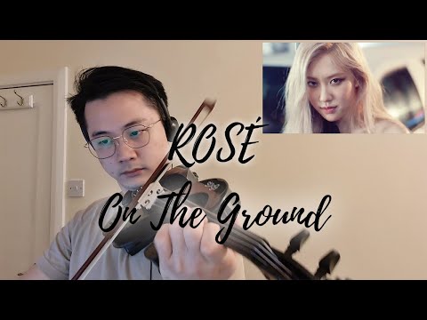 ROSÉ - 'On The Ground' | Violin Cover