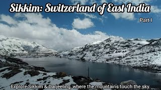 Sikkim : The Switzerland of East India, where the mountains touch the sky.