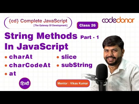 String Methods In JavaScript -1| CD Complete JavaScript Course |  C-26 | Hindi
