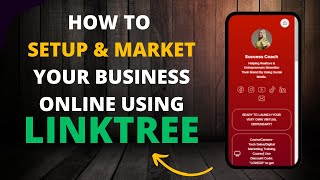 How To Setup, Use, and Market Your Business Using Linktree