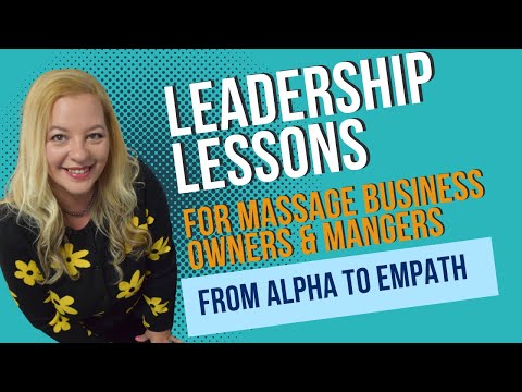 Massage Leadership Lessons: How Covid is Killing the Last Alpha Leaders (From Alpha to Empath)