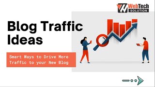 Smart Ways to Drive More Traffic to your New Blog | WebTech Solution
