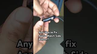Apple 🍎 watch side button stuck.