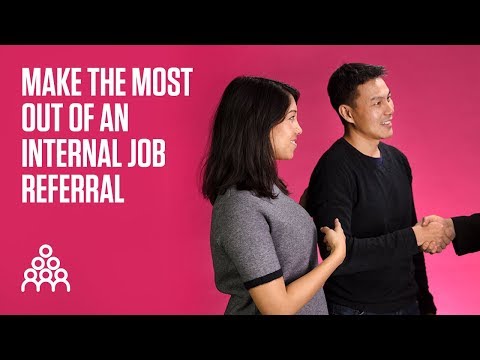 How to make the most out of an internal job referral