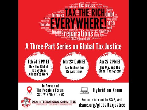 Tax the Rich Everywhere! Session 1: How the Global Tax System (Doesn’t) Work