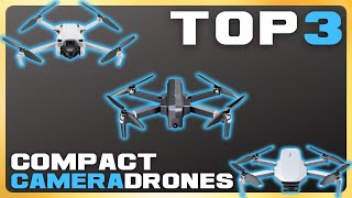 Top 3 Compact Camera Drones