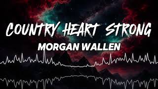Morgan Wallen – Country Heart Strong | Uplifting Country Anthem About Small Town Pride