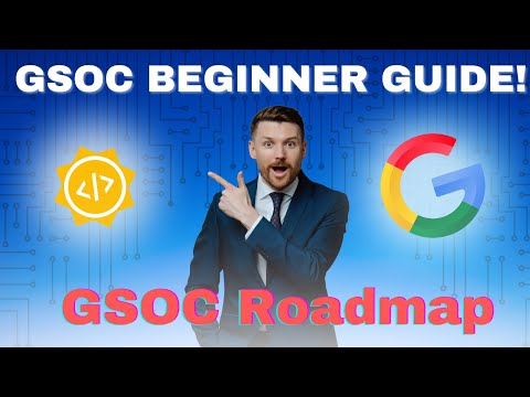 GSoC 2025 Beginner Guide: Best Organizations + Roadmap to Get Selected!