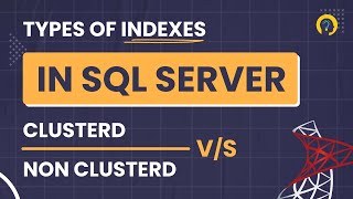 SQL Server Indexes: Clustered vs. Non-Clustered Explained