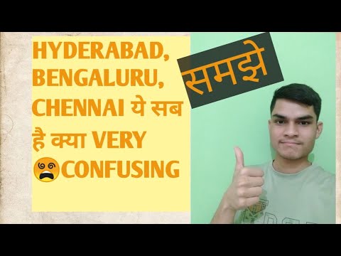 Hydrabad, Bengaluru, Chennai  ये सब है क्या very confusing.