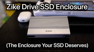 Zike Drive SSD Enclosure (The Enclosure Your SSD Deserves)