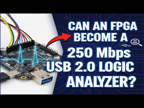 Can an FPGA Become a 250 Mbps USB 2.0 Logic Analyzer? |Verilog