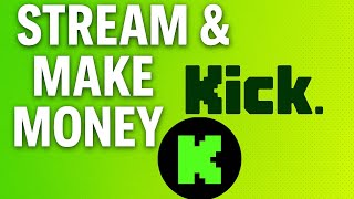 How to Make Money on KICK Streaming