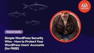Simple WordPress Security Wins – How to Protect Your WordPress Users’ Accounts (for FREE)