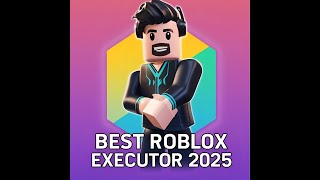 Best Roblox Executor 2025