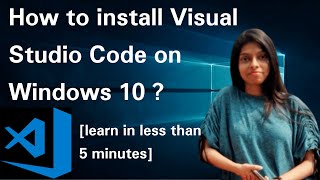 How to install Visual Studio Code on Windows 10 ? (VS Code)