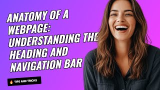 The Anatomy of a Webpage: Understanding the Header and Navigation Bar