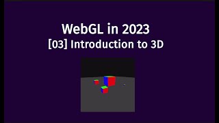 [03] WebGL Tutorial - Intro to 3D