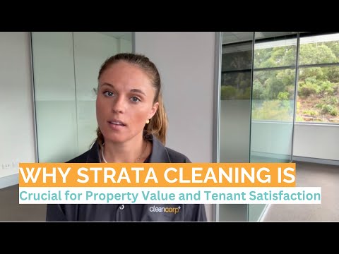 Why Strata Cleaning Is Crucial for Property Value and Tenant Satisfaction