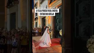A noiva parou o bloco de rua no Recife!