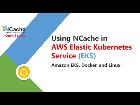 Using NCache in AWS Elastic Kubernetes Service (EKS)