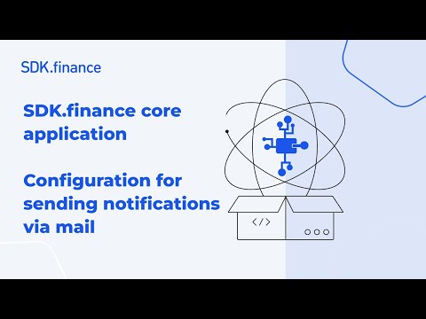 SDK.finance Core Application | Part 6: Email Notification Configuration & System Alerts